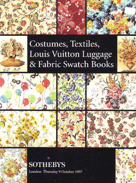 IH Sotheby&#39;s Costumes, Textiles, Louis Vuitton Luggage and Fabric Swatch Books London 10/9/97 ...